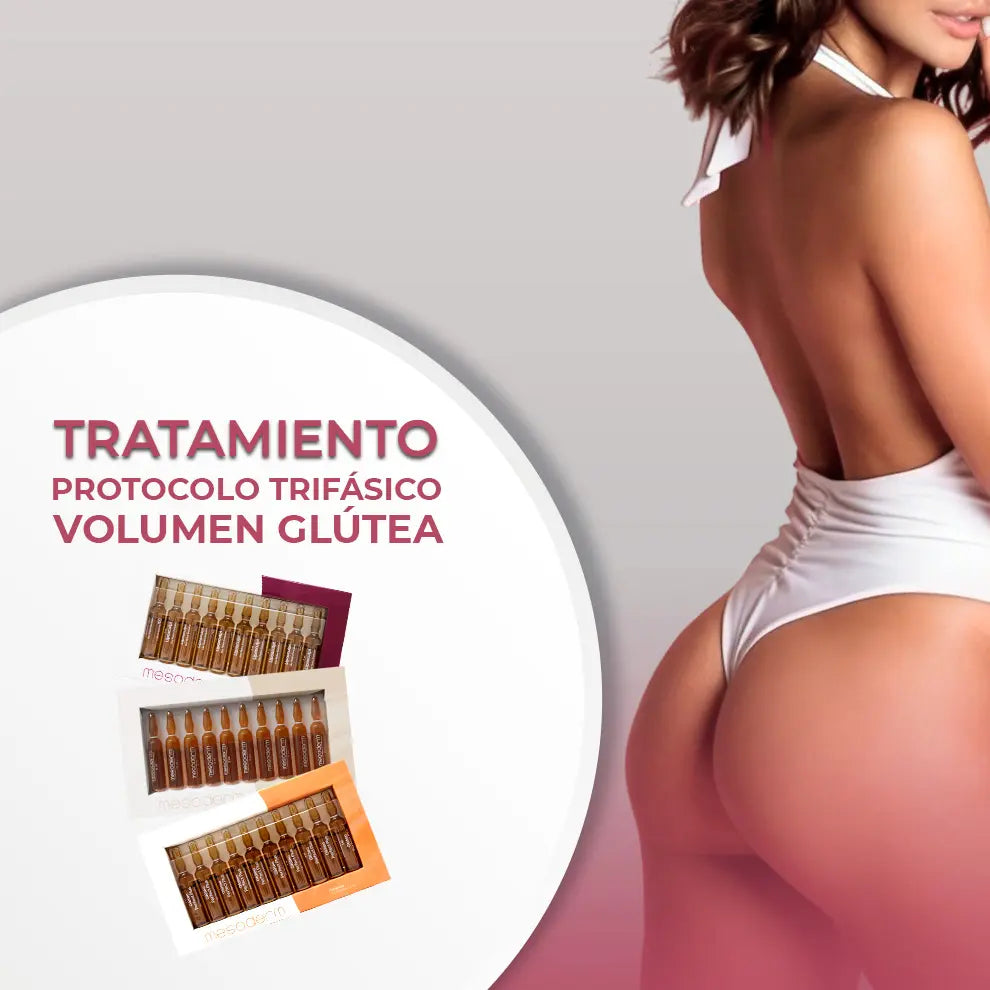 PROTOCOLO TRIFÁSICO VOLUMEN & PROYECCIÓN GLÚTEA MESODERM