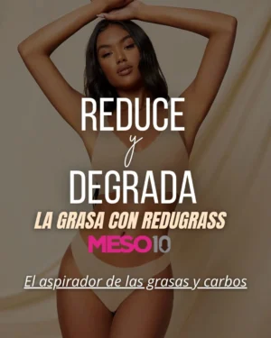 🔥 REDUCE Y DEGRADA LA GRASA CON REDUGRASS MESO10 🔥